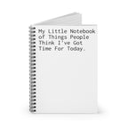 Funny Quote Spiral Notebook, Journal, Diary - Ruled Line