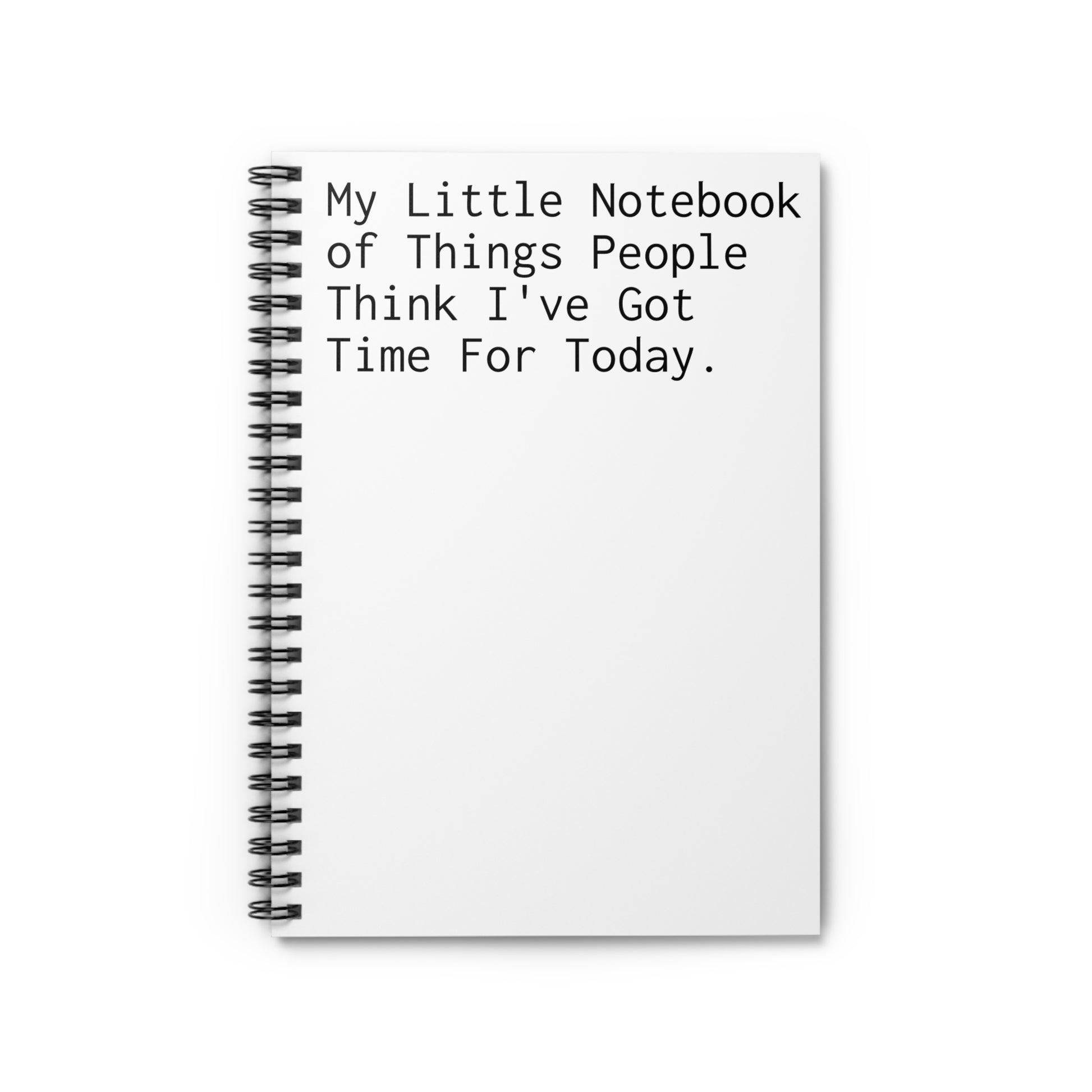 Funny Quote Spiral Notebook, Journal, Diary - Ruled Line