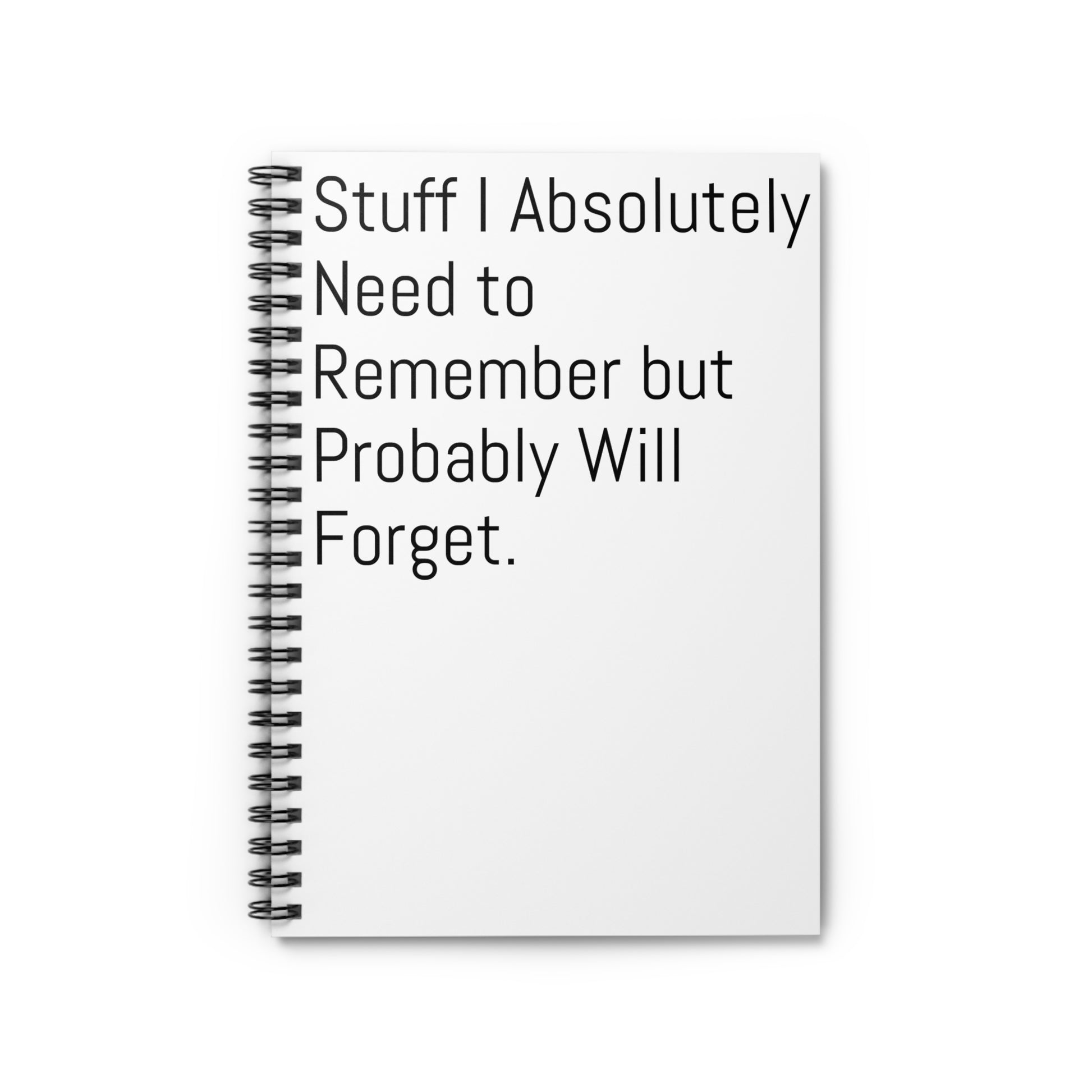 Funny Quote Spiral Notebook, Journal, Diary - Ruled Line - White