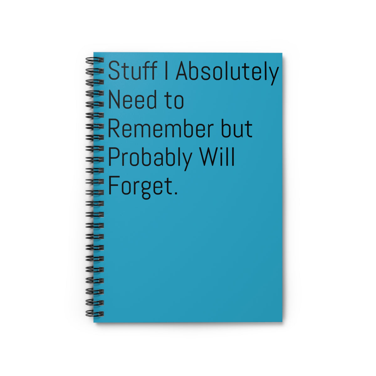 Funny Quote Spiral Notebook, Journal, Diary - Ruled Line - Blue